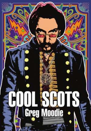 Moodie, G: Cool Scots de Greg Moodie