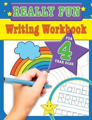 Really Fun Writing Workbook For 4 Year Olds de Mickey Macintyre