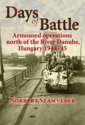 Days of Battle de Norbert Számvéber