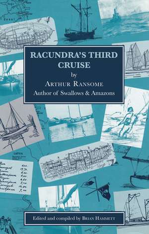 Racundra`s Third Cruise de Arthur Ransome