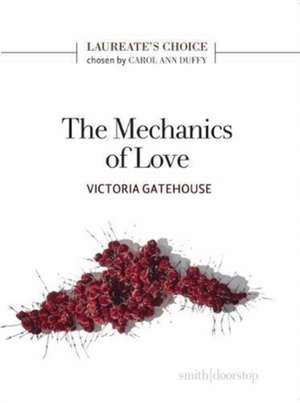 Gatehouse, V: The Mechanics of Love de Victoria Gatehouse