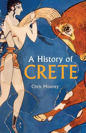 A History of Crete de Chris Moorey