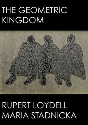 The Geometric Kingdom de Rupert Loydell