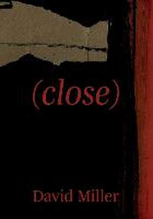 (Close) de David Miller