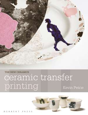 Ceramic Transfer Printing de Kevin Petrie