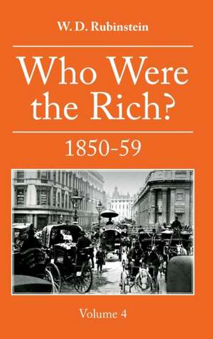 Who Were The Rich 1850-59 de W. D. Rubinstein