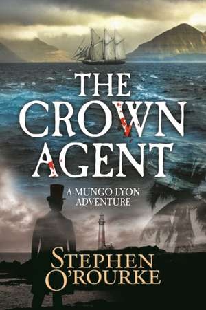 The Crown Agent de Stephen O'Rourke