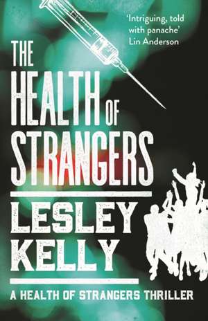 The Health of Strangers de Lesley Kelly