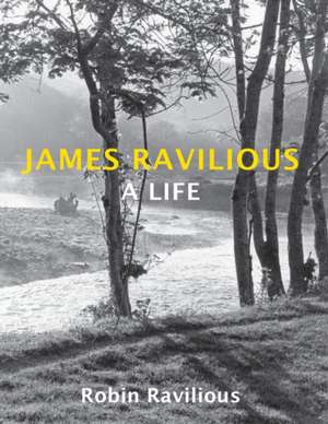 James Ravilious: A Life de Robin Ravilious