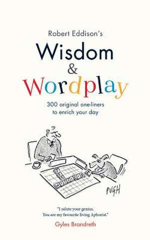 Wisdom & Wordplay de Robert Eddison