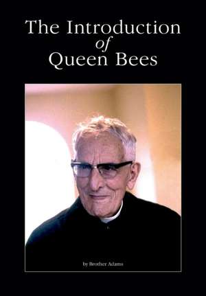 The Introduction of Queen Bees de Adams, Brother