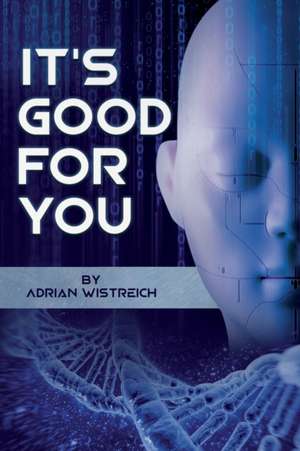 It's Good For You de Adrian Wistreich