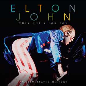 Elton John: This One's for You de Carolyn Thomas