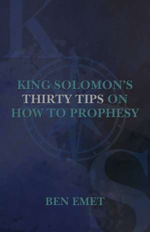 King Solomon's Thirty Tips on how to Prophesy de Ben Emet