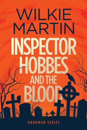 Inspector Hobbes and the Blood de Wilkie Martin