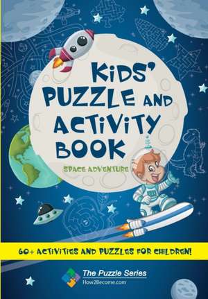 Kids' Puzzle and Activity Book Space & Adventure! de How2become