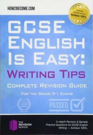 GCSE English is Easy: Writing Skills de How2Become