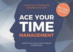 ACE YOUR TIME MANAGEMENT Pocketbook de How2Become