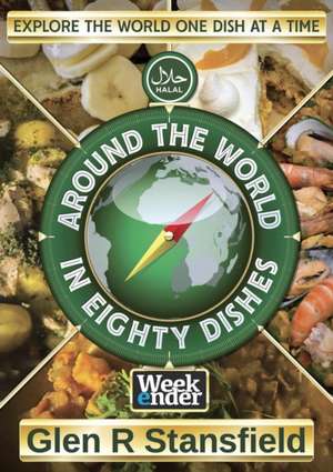 Around The World In Eighty Dishes de Glen R. Stansfield