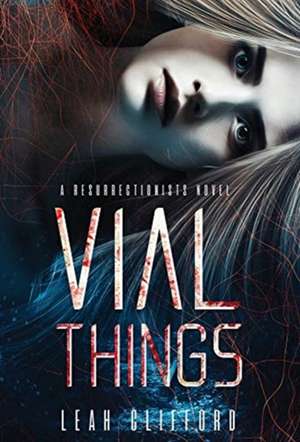 Vial Things de Leah Clifford