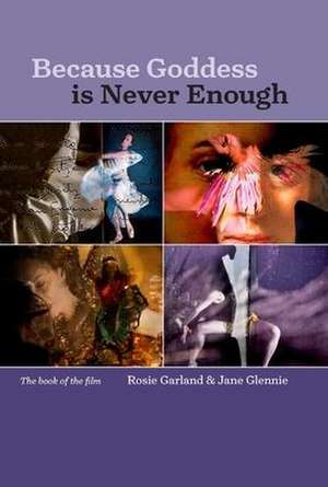 Because Goddess is Never Enough de Rosie Garland