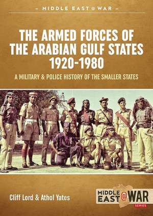 The Military and Police Forces of the Gulf States de Athol Yates