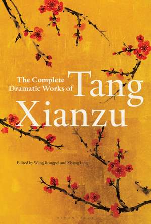 The Complete Dramatic Works of Tang Xianzu de Tang Xianzu