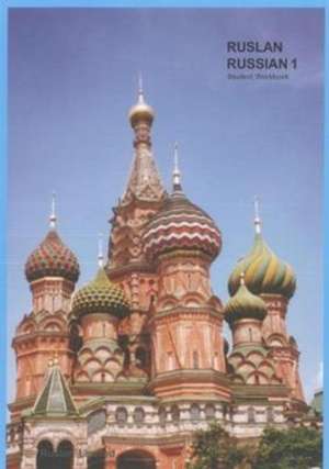 Ruslan Russian 1: a communicative Russian course. Student Workbook with free audio download de John Langran