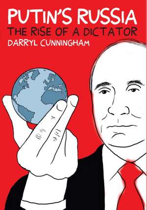 Putin's Russia: The Rise of a Dictator de Darryl Cunningham