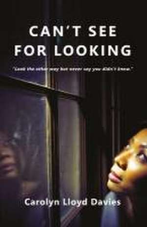 Can't See for Looking de Carolyn Lloyd Davis