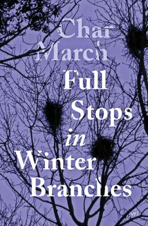 Full Stops in Winter Branches de Char March