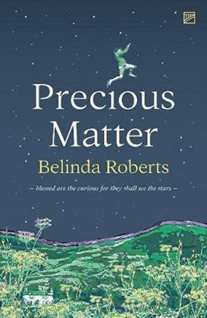 Precious Matter de Belinda Roberts