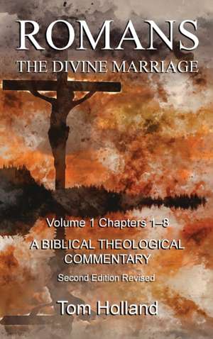 Romans The Divine Marriage Volume 1 Chapters 1-8 de Tom Holland