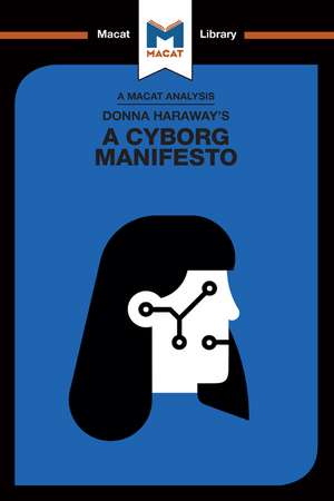 An Analysis of Donna Haraway's A Cyborg Manifesto: Science, Technology, and Socialist-Feminism in the Late Twentieth Century de Rebecca Pohl