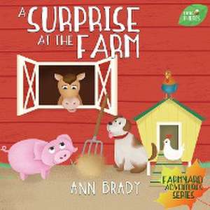 A Surprise at the Farm de Ann Brady