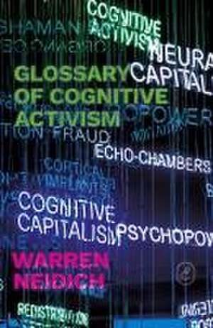 Glossary of Cognitive Activism – For a Not so Distant Future de Warren Neidich