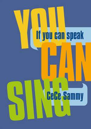 If You Can Speak You Can Sing de CeCe Sammy