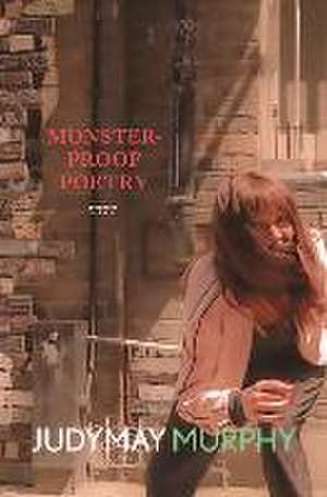 Monster-Proof Poetry de Judymay Murphy