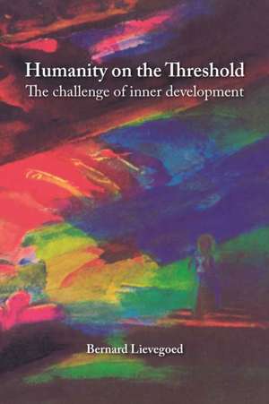 Humanity on the Threshold de Bernard Lievegoed