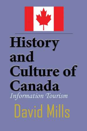 History and Culture of Canada de David Mills