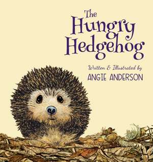 The Hungry Hedgehog de Angie Anderson