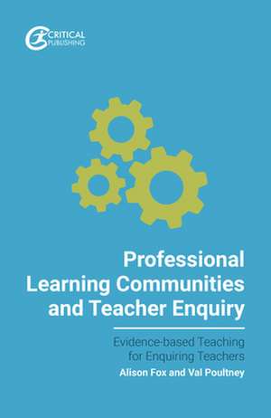 Professional Learning Communities and Teacher Enquiry de Val Poultney