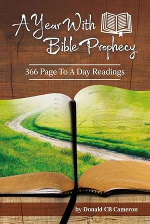 A Year with Bible Prophecy de Donald Cameron