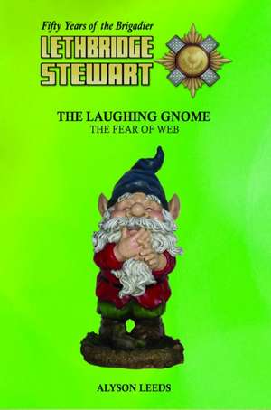 Leeds, A: Lethbridge-Stewart: The Laughing Gnome: Fear of th de Alyson Leeds