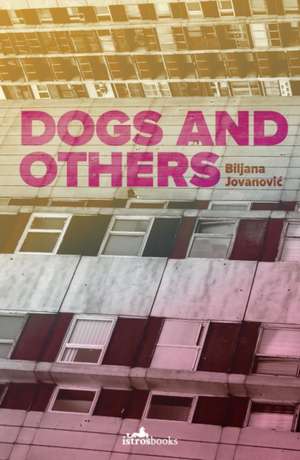 Dogs and Others de Biljana Jovanovic