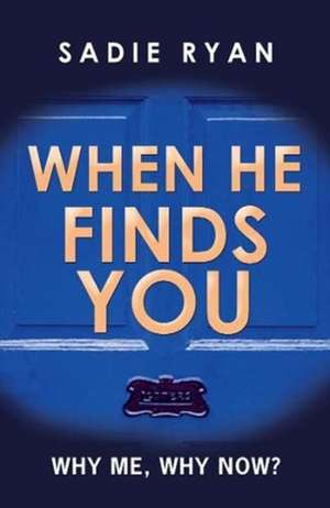 Ryan, S: When He Finds You de Sadie Ryan