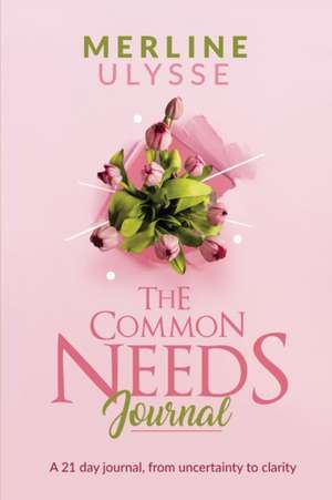 The Common Needs Journal de Merline Ulysse