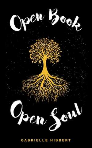 Open Book, Open Soul de Gabrielle Hibbert