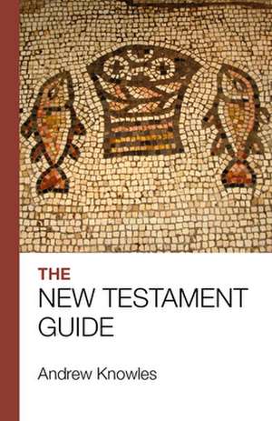 The Bible Guide – New Testament de Andrew Knowles