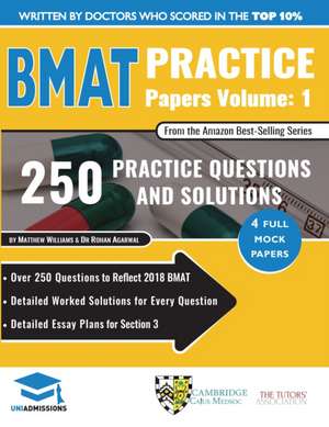 BMAT Practice Papers Volume 1: 4 Full Mock Papers, 250 Questions in the style of the BMAT, Detailed Worked Solutions for Every Question, Detailed Ess de Matthew Williams